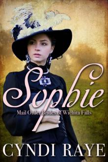 Sophie: Mail Order Brides of Wichita Falls - Book 7 Read online