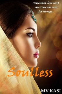 Soulless (Revenge or Love?): A Hot Romance Thriller set in India Read online
