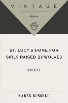 St. Lucy's Home for Girls Raised by Wolves Read online