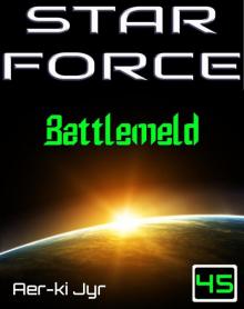 Star Force: Battlemeld (SF45) Read online