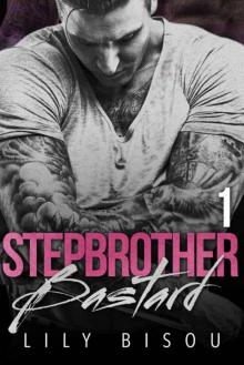 Stepbrother Bastard 1: A Bad Boy Stepbrother Romance Read online