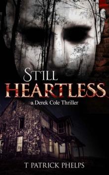 Still Heartless: The Thrilling Conclusion to Heartless (Derek Cole Suspense Thrillers Book 5) Read online