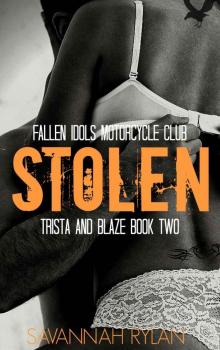 Stolen (Motorcycle Romance): Trista and Blaze 2 (Fallen Idols Motorcycle Club Book 4) Read online