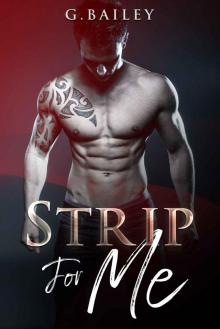 Strip for Me: Part Four (Reverse Harem Serial Book 4) Read online