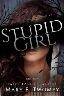 Stupid Girl: A Fantasy Adventure Based in French Folklore (Faite Falling Book 4) Read online