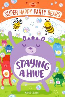 Super Happy Party Bears--Staying a Hive Read online