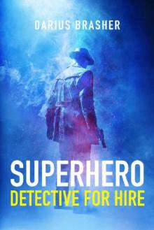 Superhero Detective Series (Book 1): Superhero Detective For Hire Read online