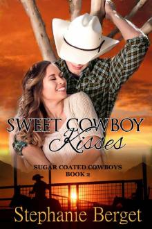 Sweet Cowboy Kisses (Sugar Coated Cowboys Book 2) Read online
