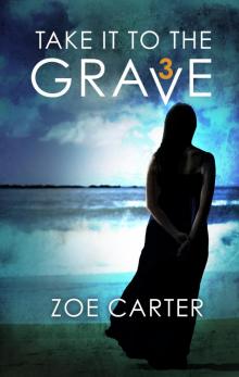 Take It to the Grave Part 3 of 6 Read online
