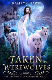 Taken By Werewolves (Lost Princess 0f Howling Sky Book 1)