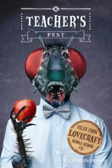 Tales From Lovecraft Middle School #3: Teacher's Pest Read online