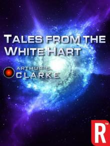 Tales from the White Hart (Arthur C. Clarke Collection: Short Stories)