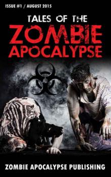 Tales of the Zombie Apocalypse (Issue #1 | August 2015) Read online