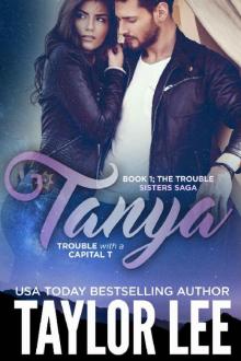 TANYA: Trouble With a Capital T (The Trouble Sisters Saga Book 1) Read online