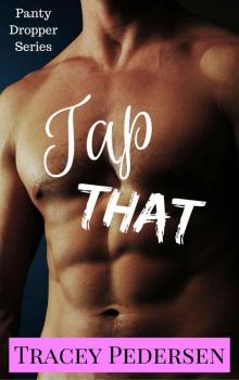 Tap That! (Panty Dropper Series Book 1) Read online