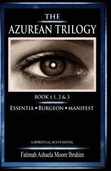 The Azurean Trilogy (All Three Books: 1, 2 & 3): Essentia, Burgeor & Manifest