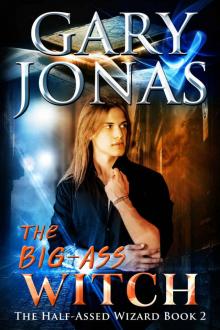 The Big-Ass Witch (The Half-Assed Wizard Book 2) Read online