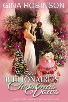 The Billionaire’s Christmas Vows: A Jet City Billionaire Christmas Romance Read online