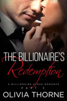 The Billionaire's Redemption (The Billionaire's Kiss, Book Five): (A Billionaire Alpha Romance) Read online