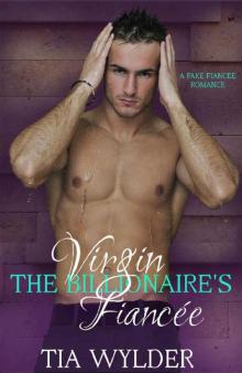 The Billionaire's Virgin Fiancée: A Fake Fiancée Romance Read online