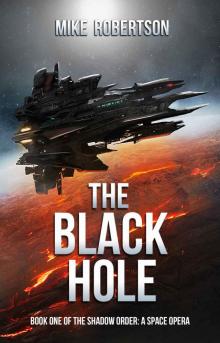 The Black Hole: Book One of the Shadow Order: A Space Opera