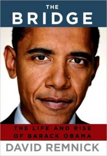 The Bridge: The Life and Rise of Barack Obama Read online
