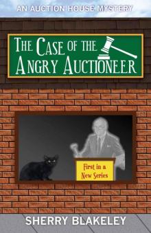 The Case of the Angry Auctioneer (Auction House Mystery Series Book 1)