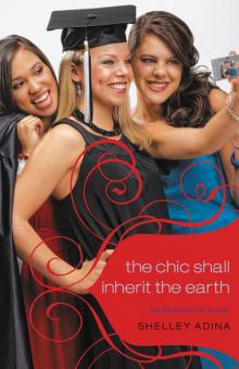 The Chic Shall Inherit the Earth Read online