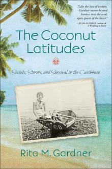 The Coconut Latitudes: Secrets, Storms, and Survival in the Caribbean