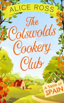 The Cotswolds Cookery Club: A Taste of Spain Read online