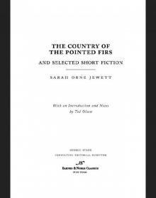 The Country of the Pointed Firs and Selected Short Fiction Read online