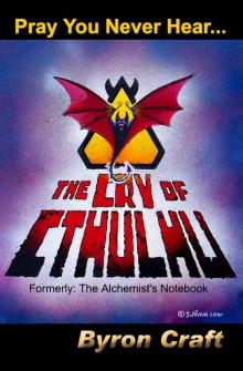The Cry of Cthulhu: Formerly: The Alchemist's Notebook Read online