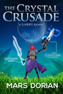 The Crystal Crusade_A LitRPG Adventure Read online