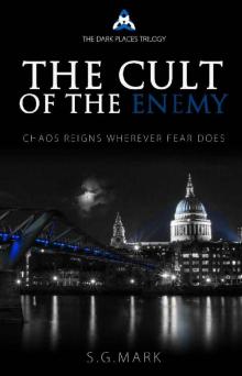 The Cult of The Enemy: The Dark Places Trilogy