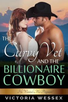 The Curvy Vet and the Billionaire Cowboy (He Wanted Me Pregnant!) Read online