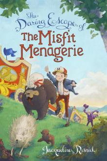 The Daring Escape of the Misfit Menagerie Read online