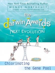 The Darwin Awards Next Evolution: Chlorinating the Gene Pool