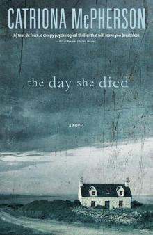 The Day She Died: A Novel Read online
