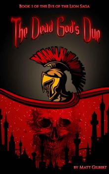 The Dead God's Due (The Eye of the Lion Saga Book 1) Read online