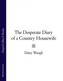 The Desperate Diary of a Country Housewife Read online