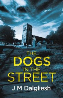 The Dogs in the Street (Dark Yorkshire Book 3) Read online