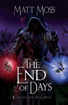 The End of Days (The Soul Stone Trilogy Book 3) Read online