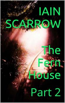 The Fern House: Part 2