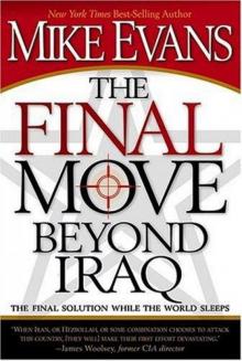 The Final Move Beyond Iraq: The Final Solution While the World Sleeps Read online