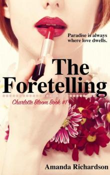 The Foretelling (Charlotte Bloom #1) Read online
