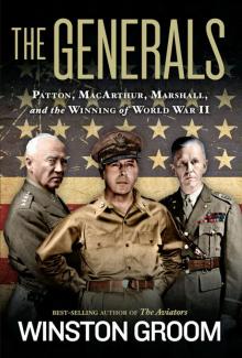 The Generals: Patton, MacArthur, Marshall, and the Winning of World War II Read online