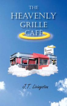 The Heavenly Grille Café (Heavenly Grille Cafe Book 1) Read online