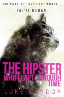 The Hipster Who Leapt Through Time (The Hipster Trilogy Book 2) Read online