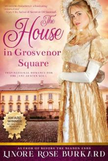 The House in Grosvenor Square: A Novel of Regency England (The Regency Trilogy Book 2) Read online