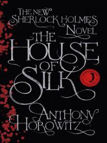 The House of Silk: The New Sherlock Holmes Novel